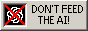 Don't feed the AI Don't feed the AI